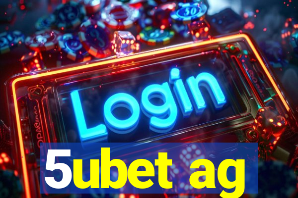 5ubet ag